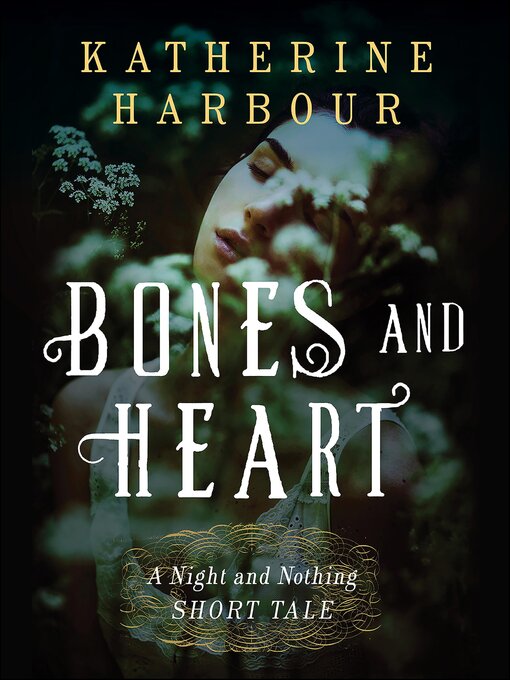 Title details for Bones and Heart by Katherine Harbour - Available